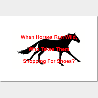 When Horses Run Wild Shopping For Shoes Posters and Art